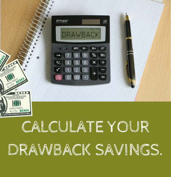 Calculator with drawback on the screen and below states calculate your drawback savings