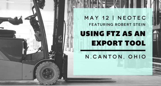 Robert Stein presents "Using FTZ as an Export Tool" at May 15 NEOTEC seminar in Ohio